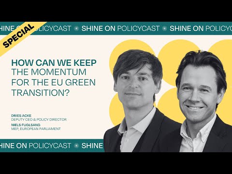 Shine On Policycast: How can we keep the momentum for the EU green transition?