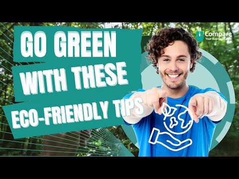 Go Green: Transform Your Business with These Eco-Friendly Tips!